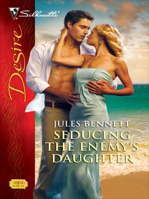 Title details for Seducing the Enemy's Daughter by Jules Bennett - Available